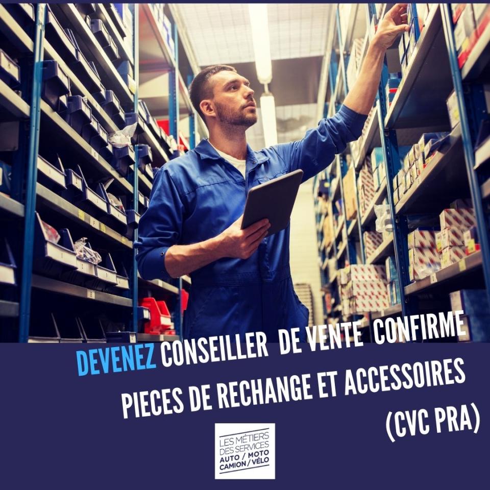 DEVENEZ CONSEILLER DE VENTE CONFIRME PIECES DE RECHANGE ET ACCESSOIRES LES MÉTIERS DES SERVICES AUTO / MOTO CAMION/VÉLO (CVC PRA)